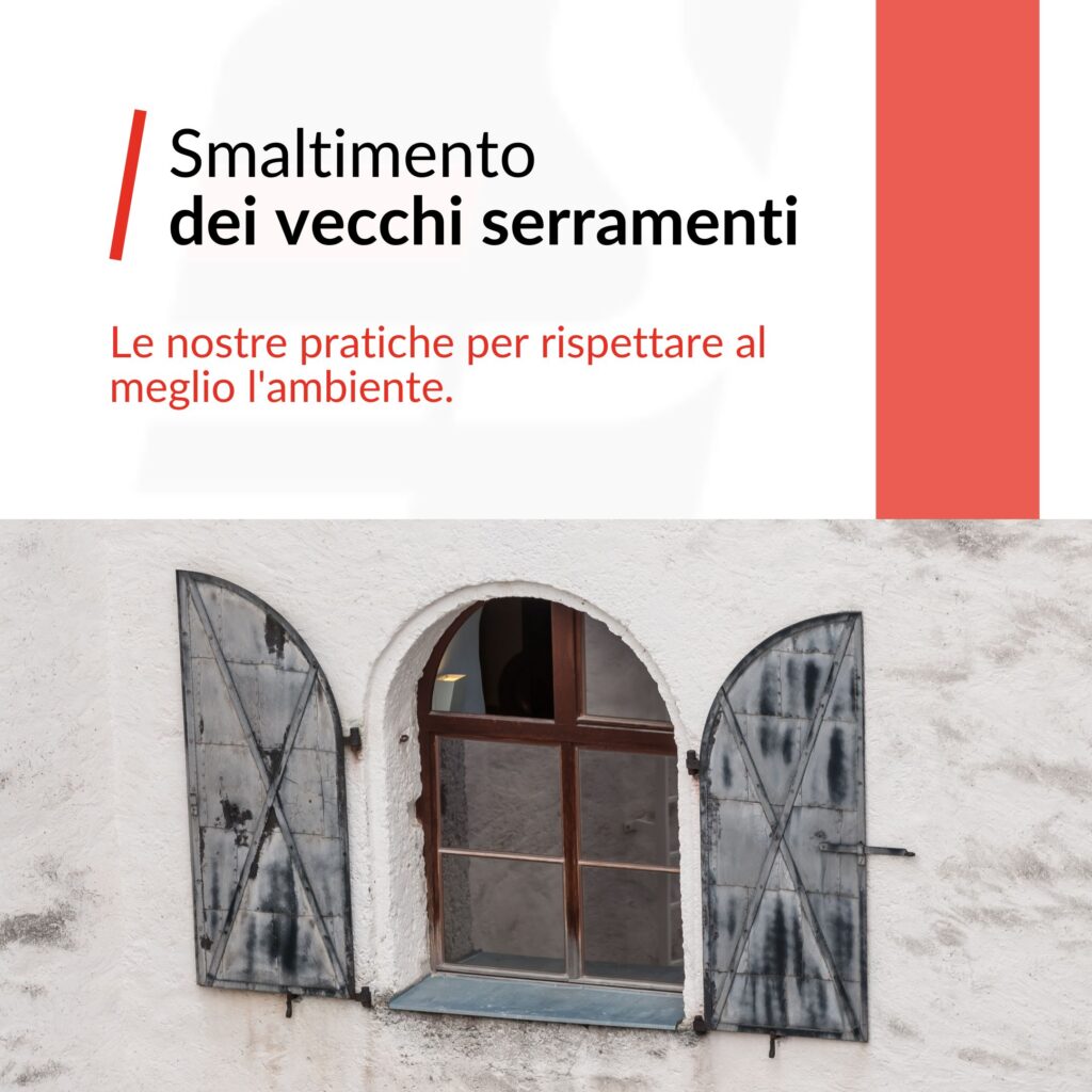 SMALTIMENTO DEI VECCHI SERRAMENTI